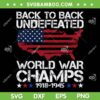 Back To Back Undefeated World War Champs SVG, Funny 4th Of July SVG PNG Back To Back Undefeated World War Champs SVG, Funny 4th Of July SVG PNG
