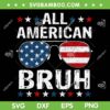 All American Bruh SVG PNG, 4th Of July Sunglasses Bruh SVG, Retro July 4th DXF SVG PNG EPS All American Bruh SVG PNG, 4th Of July Sunglasses Bruh SVG, Retro July 4th DXF SVG PNG EPS