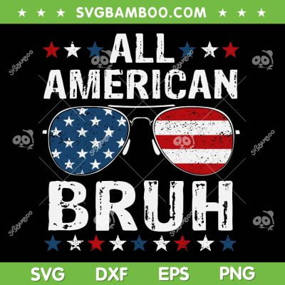 All American Bruh SVG PNG, 4th Of July Sunglasses Bruh SVG, Retro July 4th DXF SVG PNG EPS