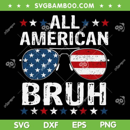 All American Bruh SVG PNG, 4th Of July Sunglasses Bruh SVG, Retro July 4th DXF SVG PNG EPS