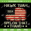 American Flag Hawk Tuah SVG PNG, Spit On That Thang SVG, Retro Hawk Tuah 2024 DXF SVG PNG EPS