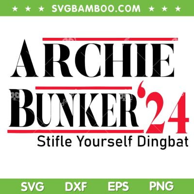 Archie Bunker 24 SVG PNG, Funny American President 2024 SVG Archie Bunker 24 SVG PNG, Funny American President 2024 SVG