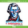 Bitches Love Independence PNG, Funny 4th Of July Thomas Jefferson PNG, Bitches Independence Thomas Jefferson PNG