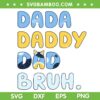 Bluey Dada Daddy Dad Bruh SVG PNG, Bluey Father's Day SVG, Happy Fathers Day DXF SVG PNG EPS