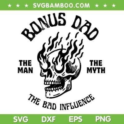 Bonus Dad The Man Myth Bad Influence SVG, Funny Fathers Stepdad SVG PNG Bonus Dad The Man Myth Bad Influence SVG, Funny Fathers Stepdad SVG PNG