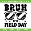 Bruh It's Field Day SVG PNG, Happy Field Day SVG, Teacher Field Day DXF SVG PNG EPS