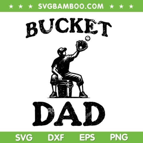 Bucket Dad SVG PNG, Softball Dad SVG, Funny Fathers Coach Baseball DXF SVG PNG EPS