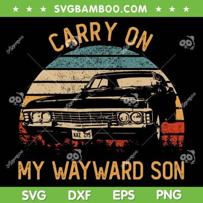 Carry On Classic Art My Wayward SVG PNG, Retro Carry On My Wayward Son SVG, Funny Movie DXF SVG PNG EPS Carry On Classic Art My Wayward SVG PNG, Retro Carry On My Wayward Son SVG, Funny Movie DXF SVG PNG EPS