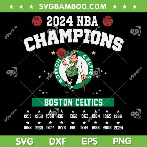 Celtics Championship SVG PNG, 2024 NBA Champions Celtics SVG, Boston Celtics Champs DXF SVG PNG EPS