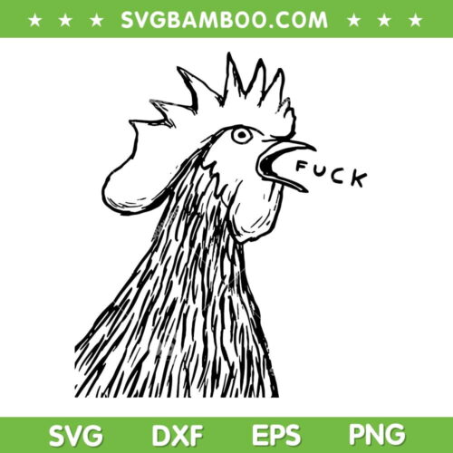 Chicken Rooster Saying Fuck SVG PNG, Rooster With A Fuck SVG, Funny Chicken DXF SVG PNG EPS