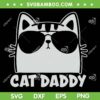 Cool Cat Daddy Sunglasses SVG PNG, Funny Cat Lover SVG, Cat Fathers Day DXF SVG PNG EPS