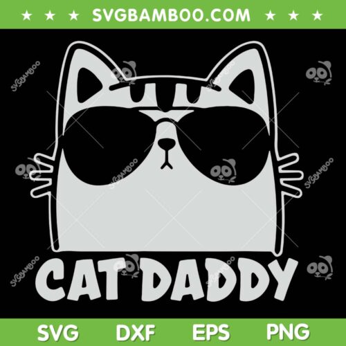 Cool Cat Daddy Sunglasses SVG PNG, Funny Cat Lover SVG, Cat Fathers Day DXF SVG PNG EPS