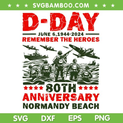 D Day 80th Anniversary SVG PNG,D Day 80th Anniversary Flag SVG, D Day June 6 1944 2024 DXF SVG PNG EPS