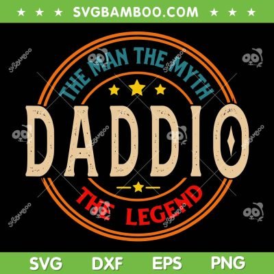 DADDIO The Legend The Man SVG, Funny Fathers Day Daddio SVG PNG