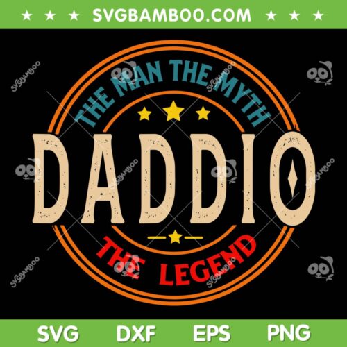 DADDIO The Legend The Man SVG, Funny Fathers Day Daddio SVG PNG