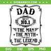 Dad Best No1 The Man The Myth The Legend SVG, Daddy Number One SVG, Worlds No 1 Dad DXF SVG PNG EPS Dad Best No1 The Man The Myth The Legend SVG, Daddy Number One SVG, Worlds No 1 Dad DXF SVG PNG EPS
