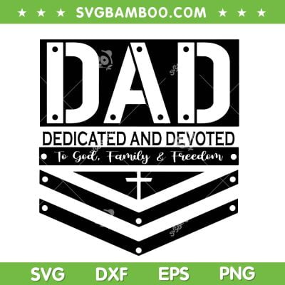 Dad Dedicated And Devoted SVG PNG, Jesus Dad SVG, To God Family And Freedom DXF SVG PNG EPS Dad Dedicated And Devoted SVG PNG, Jesus Dad SVG, To God Family And Freedom DXF SVG PNG EPS