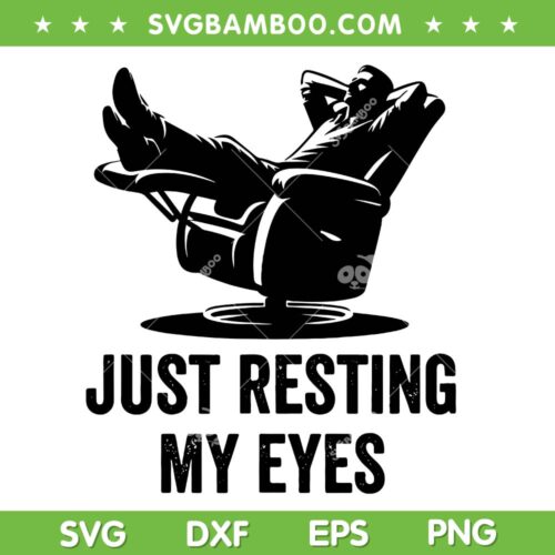 Dad Just Resting My Eyes SVG PNG, Funny Dad Life SVG, Father Quote DXF SVG PNG EPS