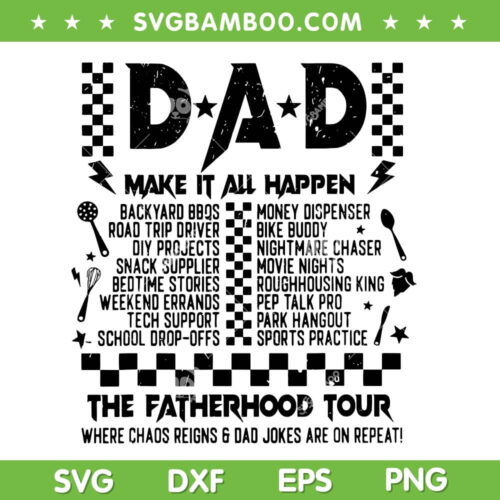 Dad Make It All Happen SVG PNG, The Fatherhood Tour SVG, Daddy Tour DXF SVG PNG EPS