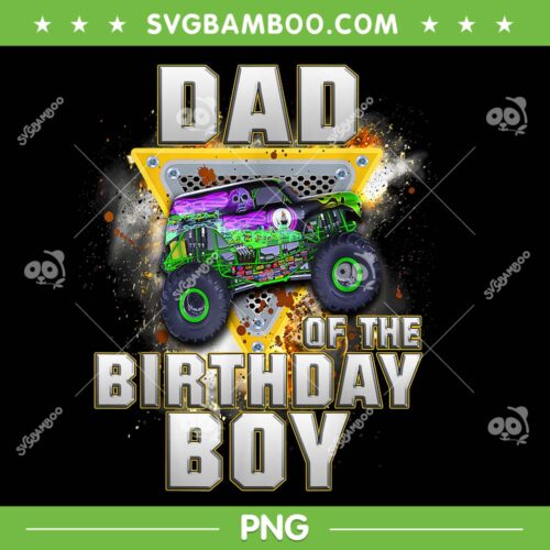 Dad Of The Birthday Boy PNG, Monster Truck Are My Jam PNG, Happy Birthday Boy PNG
