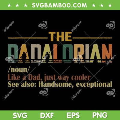Dadalorian Noun SVG PNG, Like A Dad Father's Day SVG, Vintage Star Wars Dad DXF SVG PNG EPS Dadalorian Noun SVG PNG, Like A Dad Father's Day SVG, Vintage Star Wars Dad DXF SVG PNG EPS