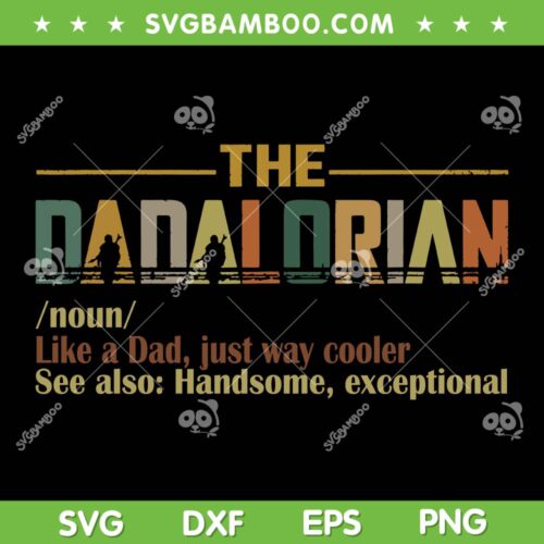 Dadalorian Noun SVG PNG, Like A Dad Father's Day SVG, Vintage Star Wars Dad DXF SVG PNG EPS