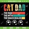 Retro Cat Dad SVG PNG, The Man The Myth The Snack Dealer SVG, Best Cat Dad Ever DXF SVG PNG EPS