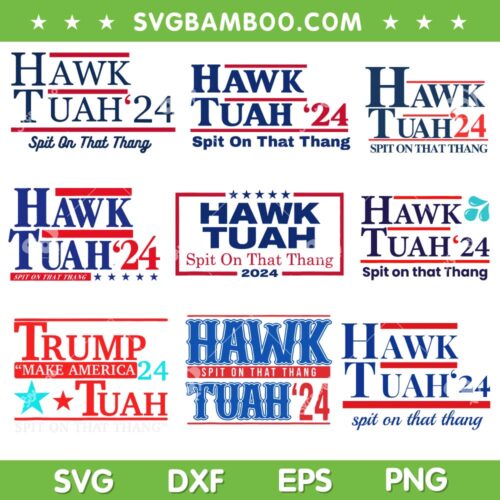 Hawk Tuah SVG Bundle, Hawk Tuah Spit On That Thang SVG Bundle, Hawk Tuah 24 DXF SVG PNG EPS