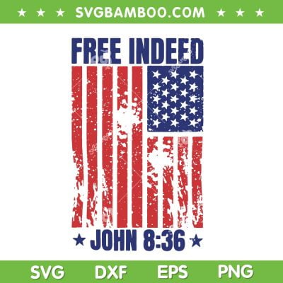 Free Indeed John 8 36 SVG PNG, Christian Bible 4th Of July Patriotic SVG, Retro USA Flag DXF SVG PNG EPS Free Indeed John 8 36 SVG PNG, Christian Bible 4th Of July Patriotic SVG, Retro USA Flag DXF SVG PNG EPS