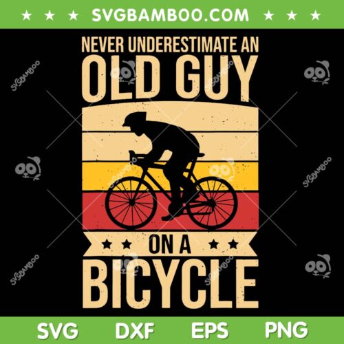Never Underestimate Old Guy On A Bicycle SVG, Funny Cycling SVG, Mountain Bike DXF SVG PNG EPS