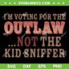 I'm Voting For The Outlaw Not The Kid Sniffer SVG, Outlaws Quote SVG, Funny Saying DXF SVG PNG EPS I'm Voting For The Outlaw Not The Kid Sniffer SVG, Outlaws Quote SVG, Funny Saying DXF SVG PNG EPS