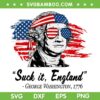 George Washington Suck It England SVG, Fourth Of July George Washington 1776 SVG PNG George Washington Suck It England SVG, Fourth Of July George Washington 1776 SVG PNG