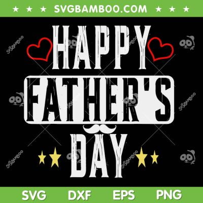 Happy Father's Day 2024 SVG PNG, Dad Life SVG, Love Father DXF SVG PNG EPS Happy Father's Day 2024 SVG PNG, Dad Life SVG, Love Father DXF SVG PNG EPS