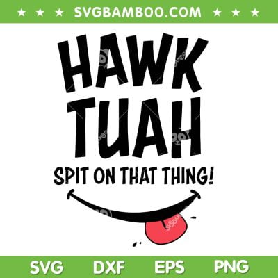 Funny Hawk Tuah Spit on that thang SVG, Viral Meme Hawk Tuah SVG PNG