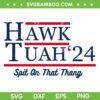 Hawk Tuah SVG, Funny Spit On That Thang SVG, The Hawk Tuah Girl Meme DXF SVG PNG EPS