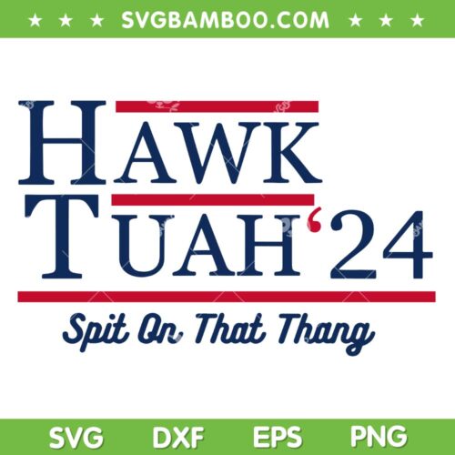 Hawk Tuah SVG, Funny Spit On That Thang SVG, The Hawk Tuah Girl Meme DXF SVG PNG EPS