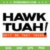 Hawk Tuah SVG PNG, The Hawk Tuah Girl Spit on that thang SVG