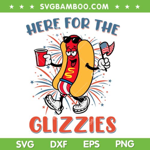 Here For The Glizzies 4th Of July SVG PNG, Funny Hot Dog Humor SVG, Happy 4th Of July DXF SVG PNG EPS