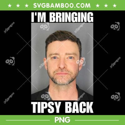 I'm Bringing Tipsy Back PNG, Justin Timberlake I'm Bringing Tipsy Back PNG I'm Bringing Tipsy Back PNG, Justin Timberlake I'm Bringing Tipsy Back PNG