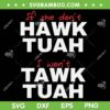 If She Don't Hawk Tush I Wont Tawk Tuah SVG, Hawk Tush 2024 SVG PNG