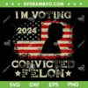 I'm Voting Convicted Felon US Flag SVG, Funny Pro Trump 2024 SVG PNG, Convicted Felon DXF SVG PNG EPS I'm Voting Convicted Felon US Flag SVG, Funny Pro Trump 2024 SVG PNG, Convicted Felon DXF SVG PNG EPS