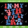 In My 4th Of July Era SVG PNG, Funny Patriotic USA American Flag SVG, American Independence Day DXF SVG PNG EPS In My 4th Of July Era SVG PNG, Funny Patriotic USA American Flag SVG, American Independence Day DXF SVG PNG EPS