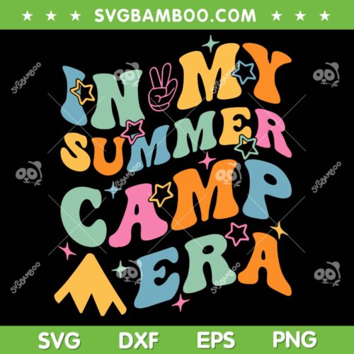 In My Summer Camp Era SVG PNG, Retro Summer Camper SVG, Summer Vacation DXF SVG PNG EPS