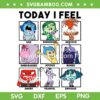 Inside Out Today I Feel SVG PNG, Disney Feel All Your Emotions SVG, Disney Inside Out 2 DXF SVG PNG EPS