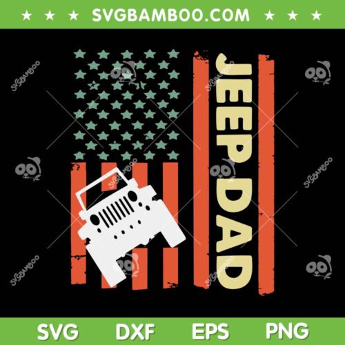Jeep Dad American Flag SVG PNG, Father's Day 4th Of July SVG, Independence Day DXF SVG PNG EPS