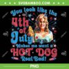 Jennifer Coolidge You Look Like The 4th Of July PNG, You Look Like 4th Of July Makes Me Want A Hot Dog Real Bad PNG Jennifer Coolidge You Look Like The 4th Of July PNG, You Look Like 4th Of July Makes Me Want A Hot Dog Real Bad PNG
