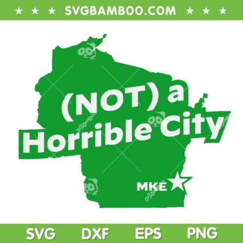 Joe Biden Not A Horrible City Milwaukee SVG, Anti Donald Trump SVG PNG