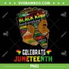 Juneteenth Celebrate 1865 Freedom Black King PNG, Celebrate Juneteenth Dad PNG, Juneteenth 1865 Dad PNG