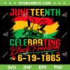 Juneteenth Celebrating Black Freedom 1865 SVG, African American SVG, Freedom Since 1865 DXF SVG PNG EPS
