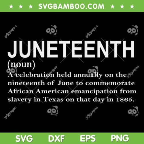 Juneteenth Definition SVG PNG, Black African American SVG, Juneteenth Noun DXF SVG PNG EPS